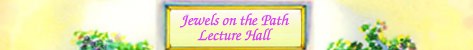 Jewels on the Path Lecture Hall