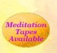Meditation Tapes Available
