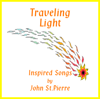 Traveling Light - Inspired Songs by John St. Pierre